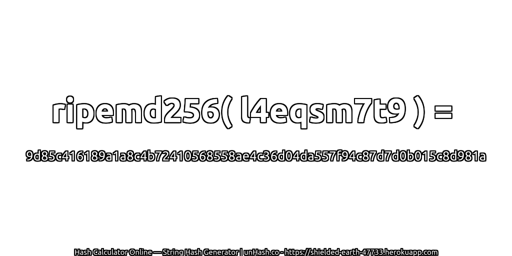 ripemd256( l4eqsm7t9 ) = 9d85c416189a1a8c4b72410568558ae4c36d04da557f94c87d7d0b015c8d981a | unHash.co