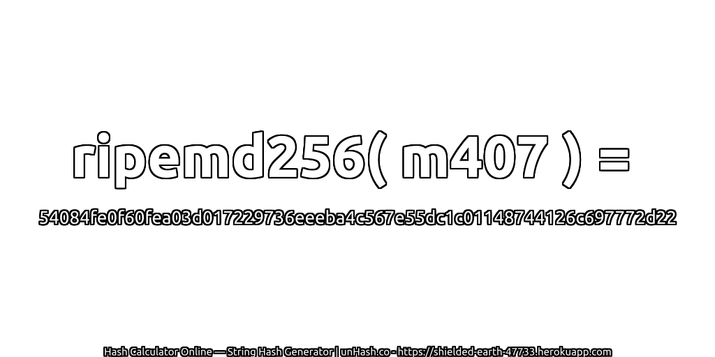 ripemd256( m407 ) = 54084fe0f60fea03d017229736eeeba4c567e55dc1c01148744126c697772d22 | unHash.co