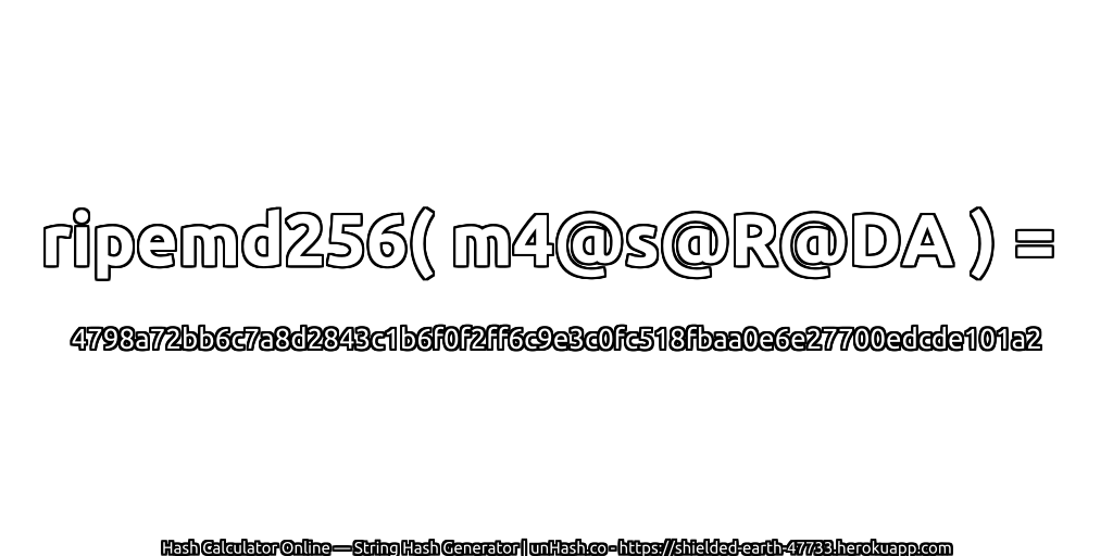 ripemd256( m4@s@R@DA ) = 4798a72bb6c7a8d2843c1b6f0f2ff6c9e3c0fc518fbaa0e6e27700edcde101a2 | unHash.co