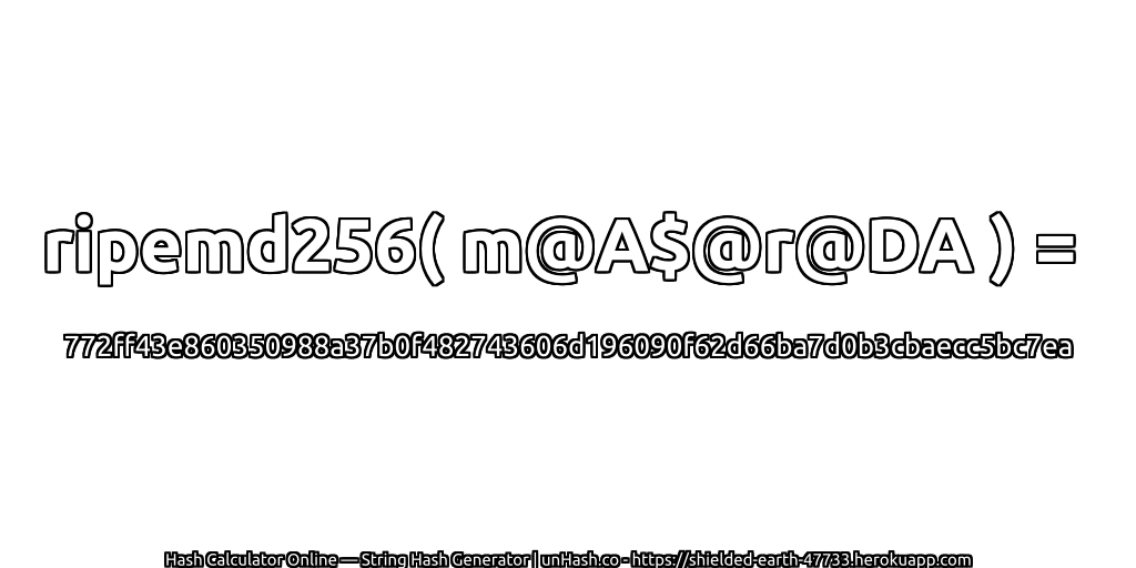 ripemd256( m@A$@r@DA ) = 772ff43e860350988a37b0f482743606d196090f62d66ba7d0b3cbaecc5bc7ea | unHash.co