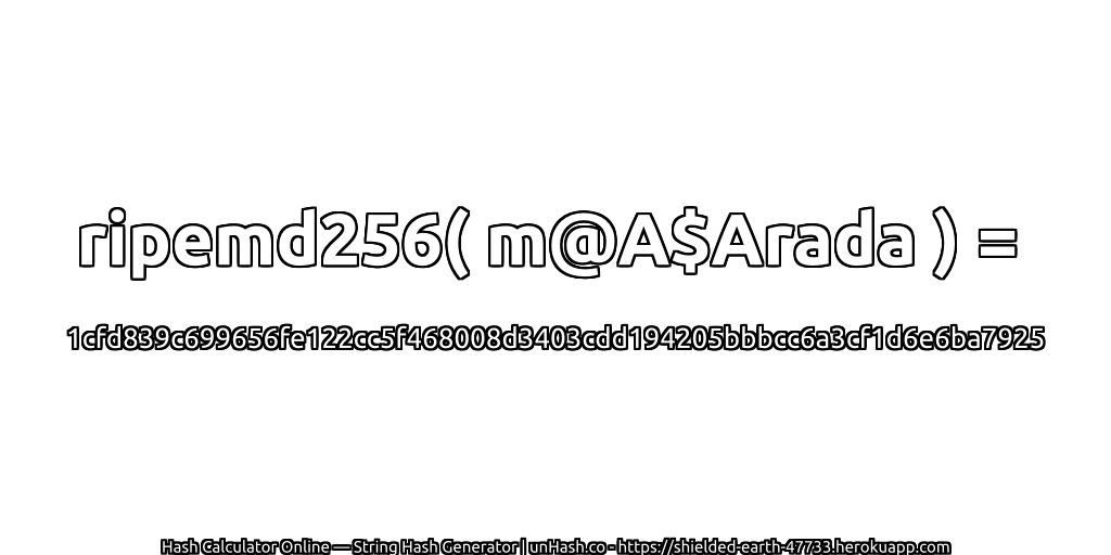 ripemd256( m@A$Arada ) = 1cfd839c699656fe122cc5f468008d3403cdd194205bbbcc6a3cf1d6e6ba7925 | unHash.co