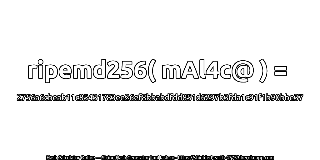 ripemd256( mAl4c@ ) = 2756a6cbeab11c85431783ee26ef8bbabdfdd851d6297b3fda1c91f1b90bbe37 | unHash.co