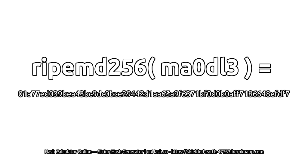 ripemd256( ma0dl3 ) = 01a77ed039bea43bc9dc0bce29442d1aa65a9f6371bf0d0b0aff7186648efdf7 | unHash.co