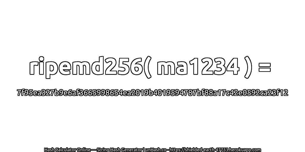 ripemd256( ma1234 ) = 7f95ea327b9e6af3665998654ea2019b4019594787bf88a17c42e0592ca23f12 | unHash.co