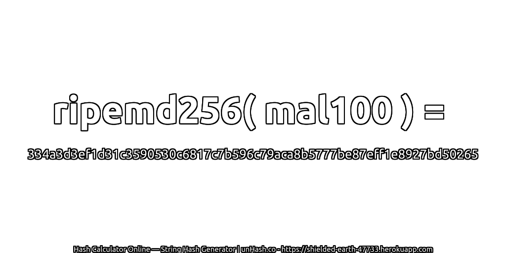 ripemd256( mal100 ) = 334a3d3ef1d31c3590530c6817c7b596c79aca8b5777be87eff1e8927bd50265 | unHash.co