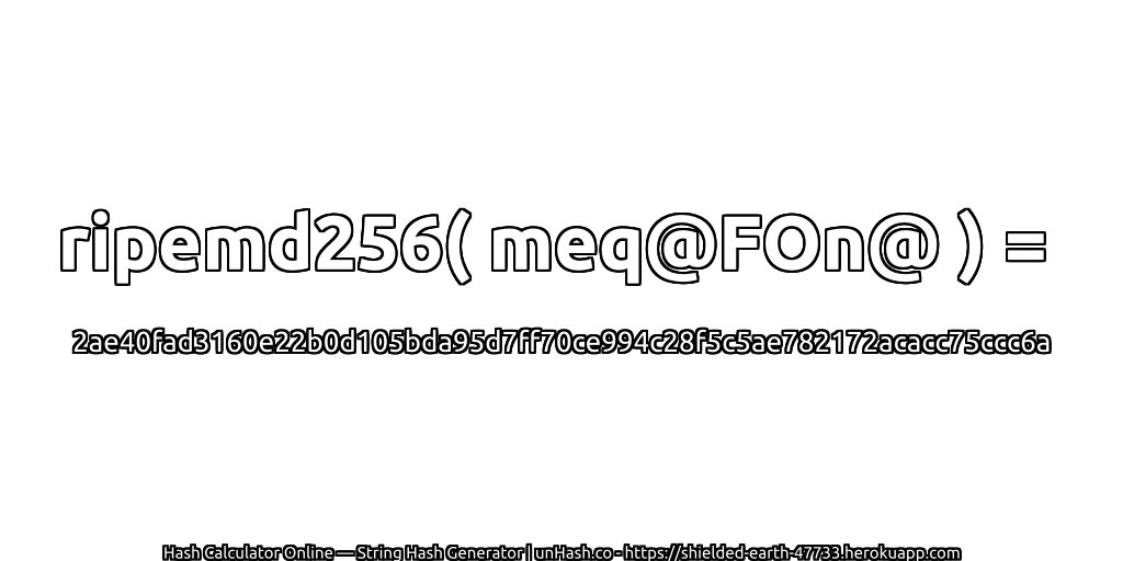 ripemd256( meq@FOn@ ) = 2ae40fad3160e22b0d105bda95d7ff70ce994c28f5c5ae782172acacc75ccc6a | unHash.co