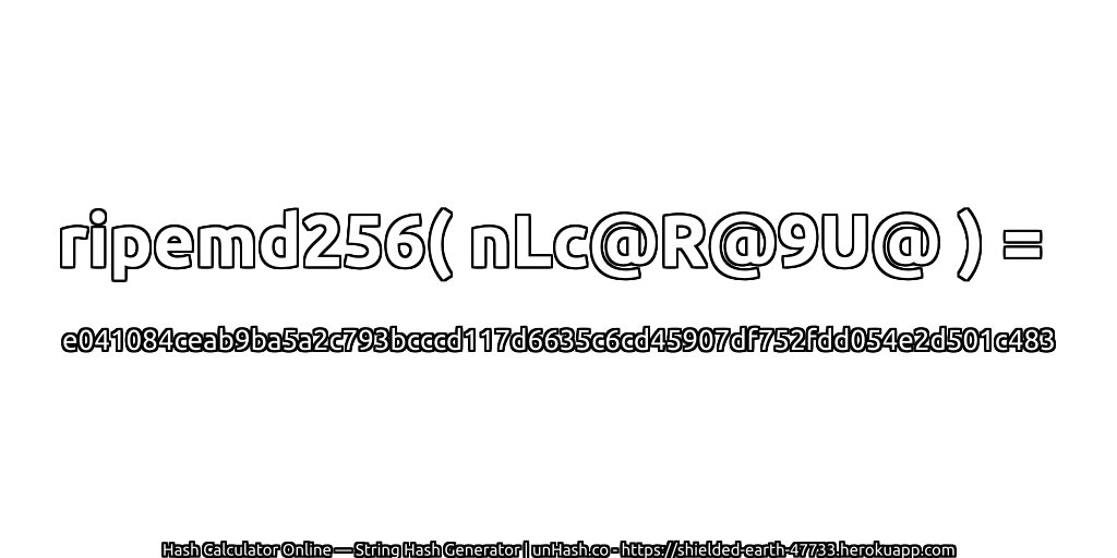 ripemd256( nLc@R@9U@ ) = e041084ceab9ba5a2c793bcccd117d6635c6cd45907df752fdd054e2d501c483 | unHash.co