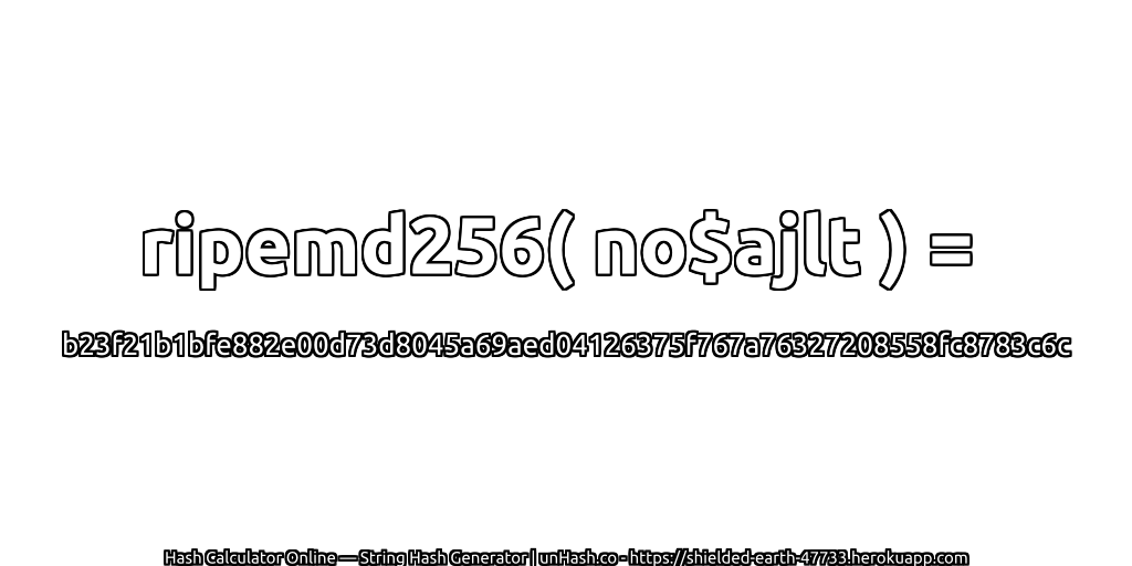 ripemd256( no$ajlt ) = b23f21b1bfe882e00d73d8045a69aed04126375f767a76327208558fc8783c6c | unHash.co
