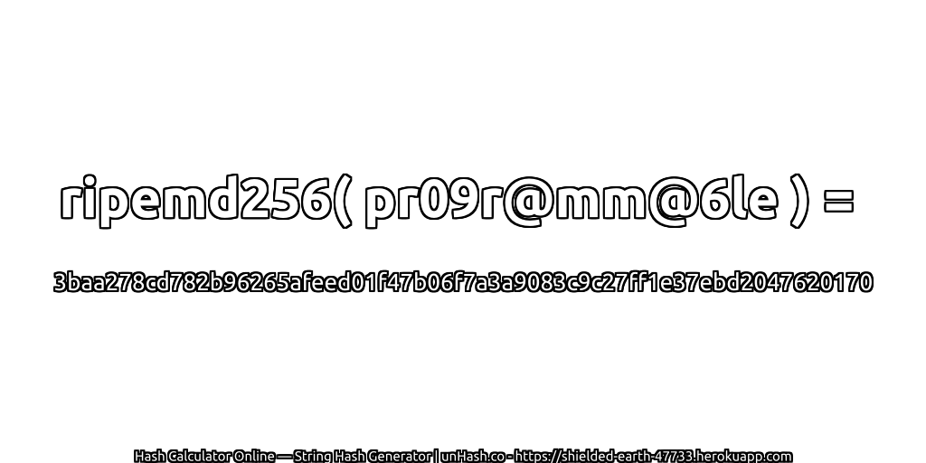 ripemd256( pr09r@mm@6le ) = 3baa278cd782b96265afeed01f47b06f7a3a9083c9c27ff1e37ebd2047620170 | unHash.co