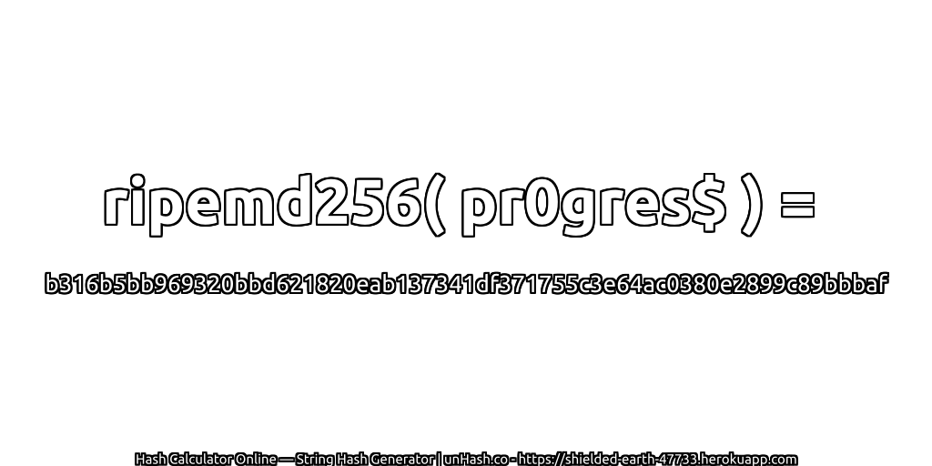 ripemd256( pr0gres$ ) = b316b5bb969320bbd621820eab137341df371755c3e64ac0380e2899c89bbbaf | unHash.co
