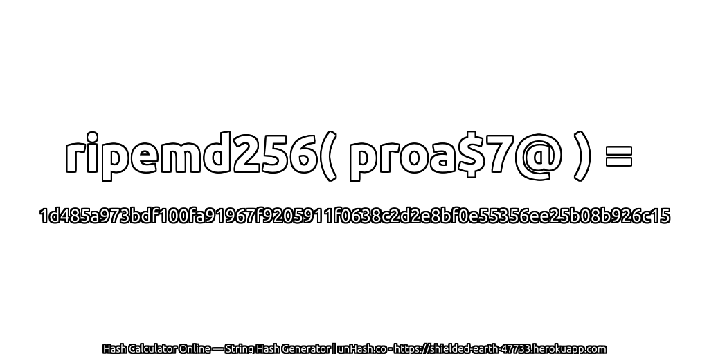 ripemd256( proa$7@ ) = 1d485a973bdf100fa91967f9205911f0638c2d2e8bf0e55356ee25b08b926c15 | unHash.co
