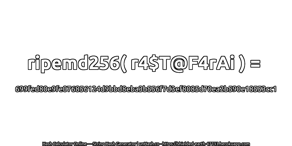 ripemd256( r4$T@F4rAi ) = 699fed80e9fe076856124d9bbd8eba3b556f7d3ef8085d70ea2b590e18553cc1 | unHash.co