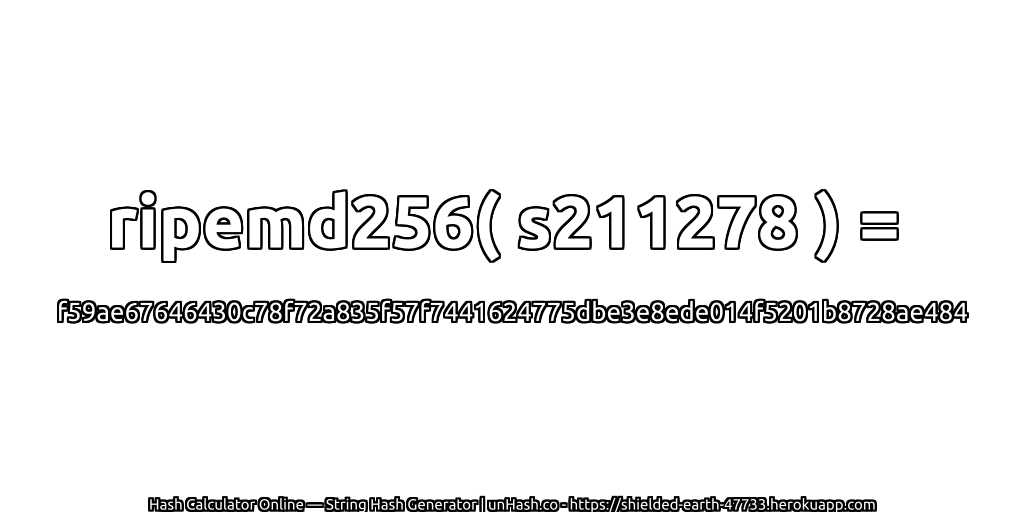 ripemd256( s211278 ) = f59ae67646430c78f72a835f57f7441624775dbe3e8ede014f5201b8728ae484 | unHash.co