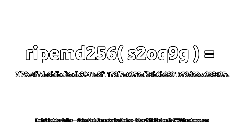 ripemd256( s2oq9g ) = 7f79e4f7da5bfbcf6adb9941e2f1178f7a6375af24b0b2831678d55ca358437c | unHash.co