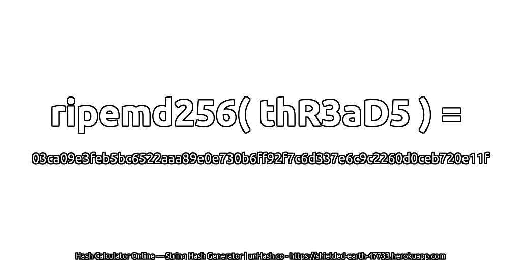 ripemd256( thR3aD5 ) = 03ca09e3feb5bc6522aaa89e0e730b6ff92f7c6d337e6c9c2260d0ceb720e11f | unHash.co