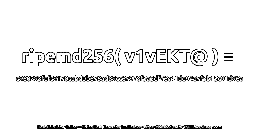ripemd256( v1vEKT@ ) = c960293fefc9170cabd0b676ad89cc67978f5a3df76c41de94a7f5b15c91d96a | unHash.co