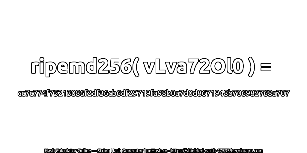 ripemd256( vLva72Ol0 ) = cc7c774f75213086f2df36cb6df29719fa98b0a7d0d8671948b706982768a707 | unHash.co