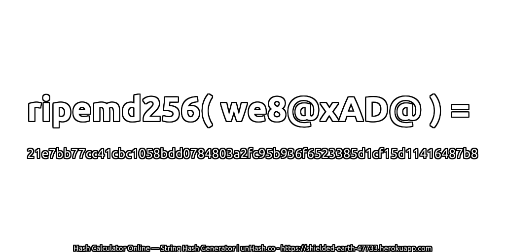 ripemd256( we8@xAD@ ) = 21e7bb77cc41cbc1058bdd0784803a2fc95b936f6523385d1cf15d11416487b8 | unHash.co