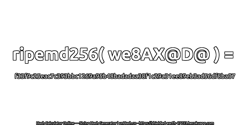 ripemd256( we8AX@D@ ) = f33f9c25eac7c393bbc1269a95b48badadaa38f1c29a31ee89eb3ad56df8ba07 | unHash.co