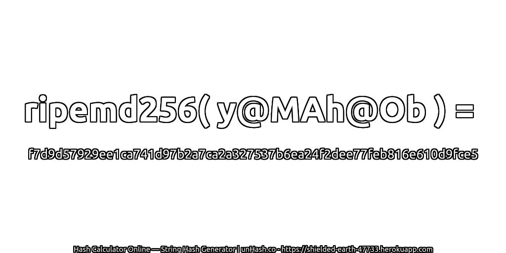 ripemd256( y@MAh@Ob ) = f7d9d57929ee1ca741d97b2a7ca2a327537b6ea24f2dee77feb816e610d9fce5 | unHash.co