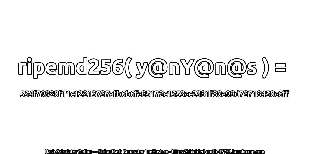 ripemd256( y@nY@n@s ) = 554f79920f11c12213737afb6b6fc85172c1553cc2381f80a98d73718450c6ff | unHash.co