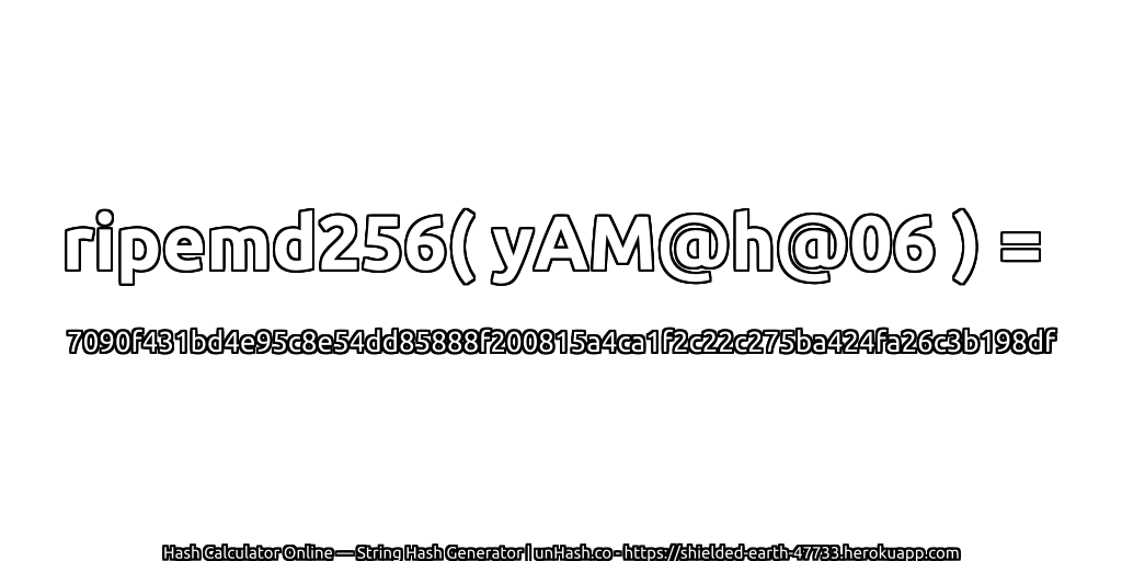 ripemd256( yAM@h@06 ) = 7090f431bd4e95c8e54dd85888f200815a4ca1f2c22c275ba424fa26c3b198df | unHash.co