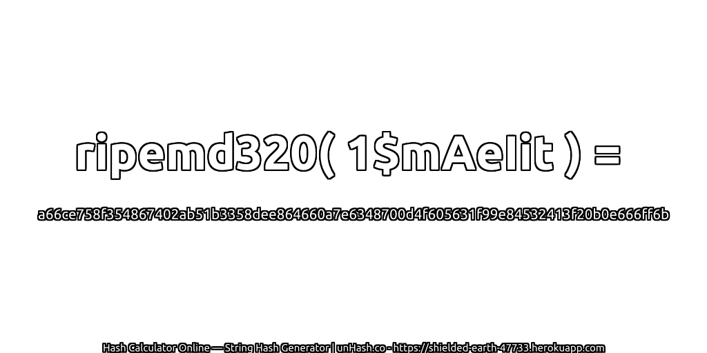 ripemd320( 1$mAeIit ) = a66ce758f354867402ab51b3358dee864660a7e6348700d4f605631f99e84532413f20b0e666ff6b | unHash.co