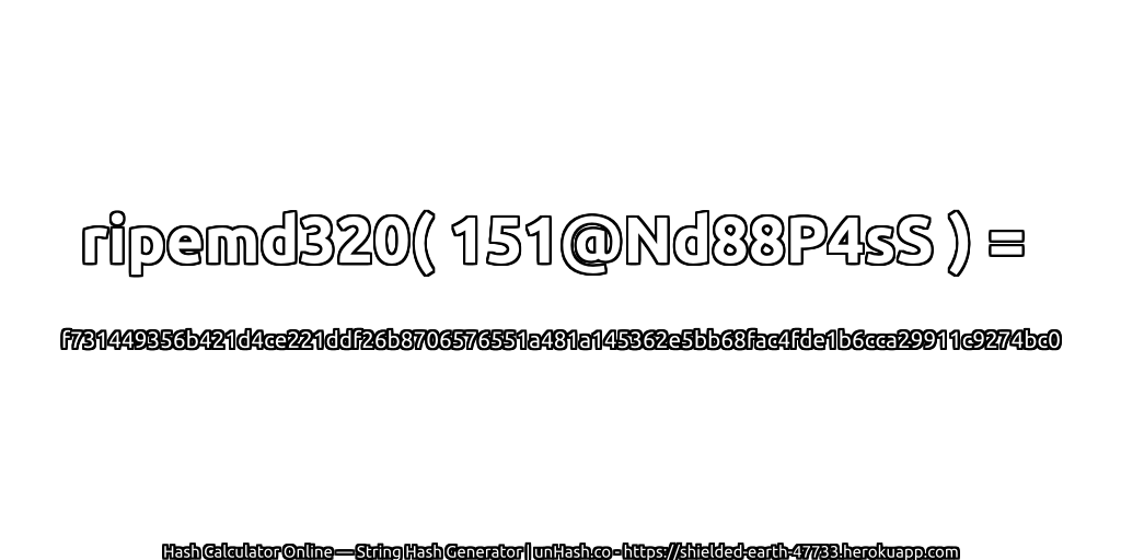 ripemd320( 151@Nd88P4sS ) = f731449356b421d4ce221ddf26b8706576551a481a145362e5bb68fac4fde1b6cca29911c9274bc0 | unHash.co
