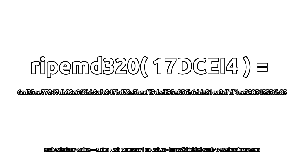 ripemd320( 17DCEI4 ) = 6cd35ee77247db32c668bb2afc247bd72c5becff9dcdf95e856b6dda21ea3dfdf4ec380545556b85 | unHash.co