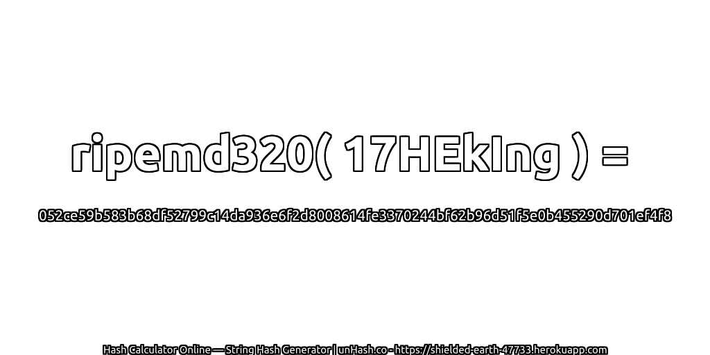 ripemd320( 17HEkIng ) = 052ce59b583b68df52799c14da936e6f2d8008614fe3370244bf62b96d51f5e0b455290d701ef4f8 | unHash.co