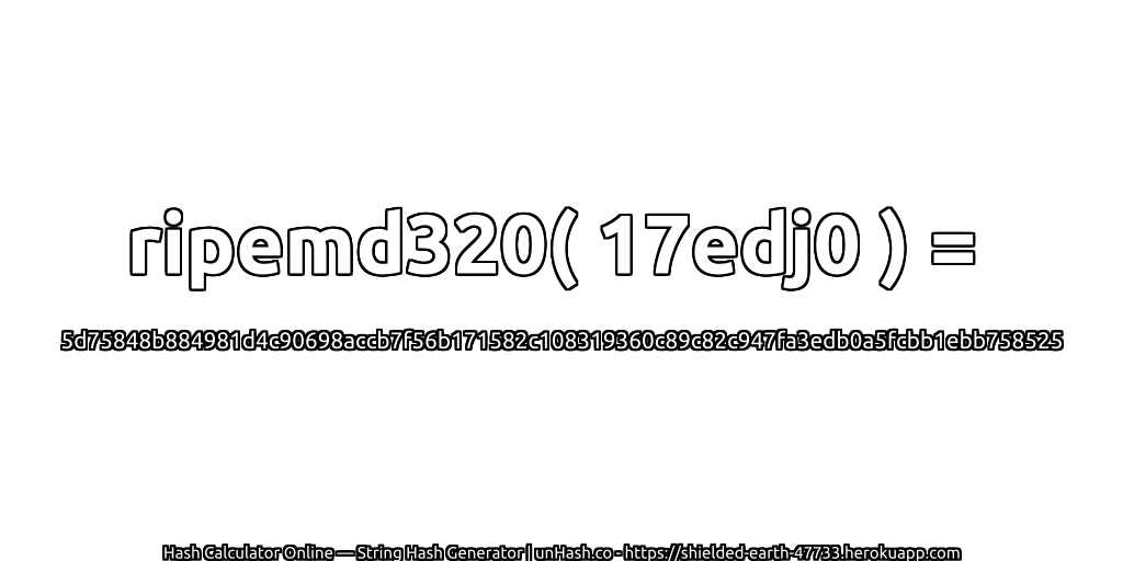 ripemd320( 17edj0 ) = 5d75848b884981d4c90698accb7f56b171582c108319360c89c82c947fa3edb0a5fcbb1ebb758525 | unHash.co