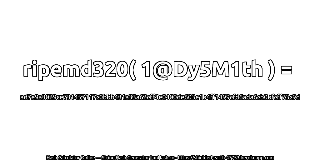 ripemd320( 1@Dy5M1th ) = ad7e9a3029ce731457117c0bbb431a33a62cff4e0400de603e1b4ff1499cfd6ada6cb0bfcff73c9d | unHash.co