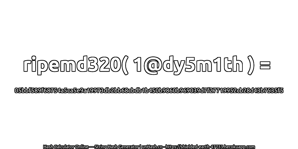 ripemd320( 1@dy5m1th ) = 05bbf589f68754a5ca5e9a19973db2bb68cbdb1b450b9860b969039d7f27719952cb28d43b7535f5 | unHash.co