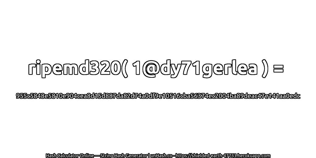 ripemd320( 1@dy71gerlea ) = 955c5848e5810e904cea8d15d887da82d74a0df9e10516cba56374ec2004ba89deac47e141aa0edc | unHash.co