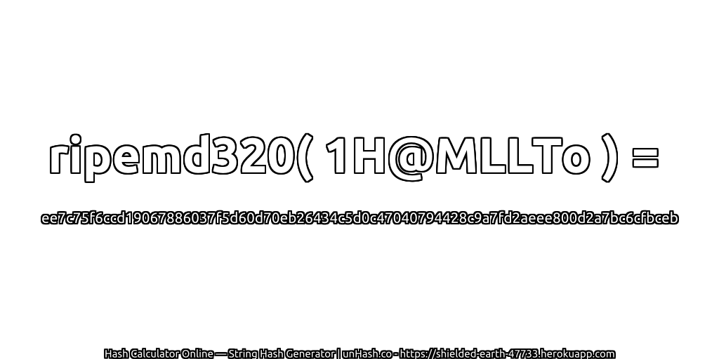 ripemd320( 1H@MLLTo ) = ee7c75f6ccd19067886037f5d60d70eb26434c5d0c47040794428c9a7fd2aeee800d2a7bc6cfbceb | unHash.co