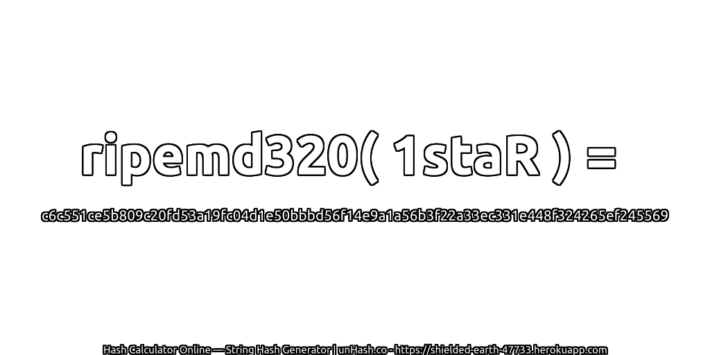 ripemd320( 1staR ) = c6c551ce5b809c20fd53a19fc04d1e50bbbd56f14e9a1a56b3f22a33ec331e448f324265ef245569 | unHash.co