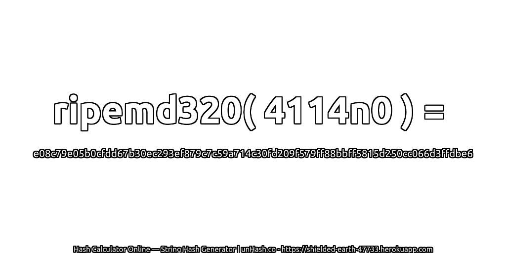 ripemd320( 4114n0 ) = e08c79e05b0cfdd67b30ec293ef879c7c59a714c30fd209f579ff88bbff5815d250cc066d3ffdbe6 | unHash.co
