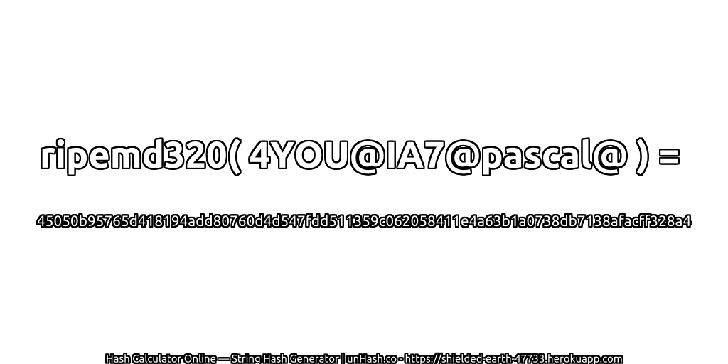 ripemd320( 4YOU@IA7@pascal@ ) = 45050b95765d418194add80760d4d547fdd511359c062058411e4a63b1a0738db7138afacff328a4 | unHash.co