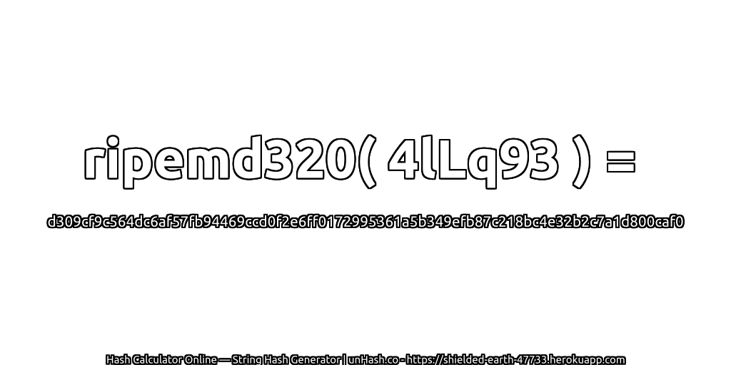 ripemd320( 4lLq93 ) = d309cf9c564dc6af57fb94469ccd0f2e6ff0172995361a5b349efb87c218bc4e32b2c7a1d800caf0 | unHash.co