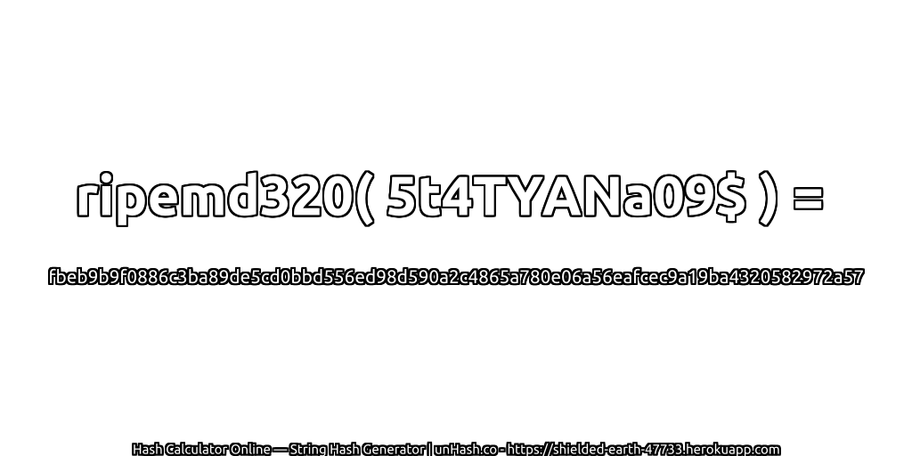 ripemd320( 5t4TYANa09$ ) = fbeb9b9f0886c3ba89de5cd0bbd556ed98d590a2c4865a780e06a56eafcec9a19ba4320582972a57 | unHash.co