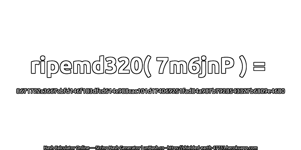 ripemd320( 7m6jnP ) = 8671722c3667cbfd146f183dfcd614c988cac101d174069251fad84a987b7928543327b6809e4680 | unHash.co