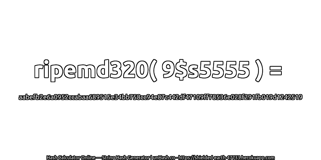 ripemd320( 9$s5555 ) = aabefb2e6a0952ccabaa689515e34bb758cc94e87c442df47109ff78536e028f291fb019d1242519 | unHash.co
