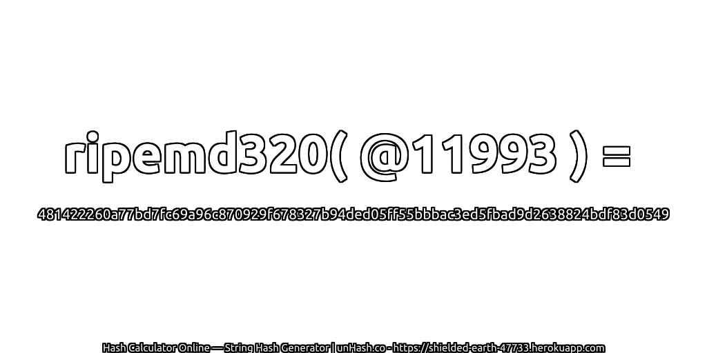 ripemd320( @11993 ) = 481422260a77bd7fc69a96c870929f678327b94ded05ff55bbbac3ed5fbad9d2638824bdf83d0549 | unHash.co