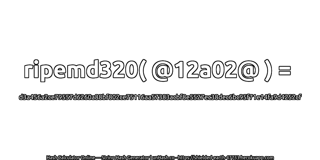 ripemd320( @12a02@ ) = d3a456a2ce79557d6260a88bf802ce75116aa57383acbf8e5527ec38dec6bc95f71e14fa9d4252cf | unHash.co