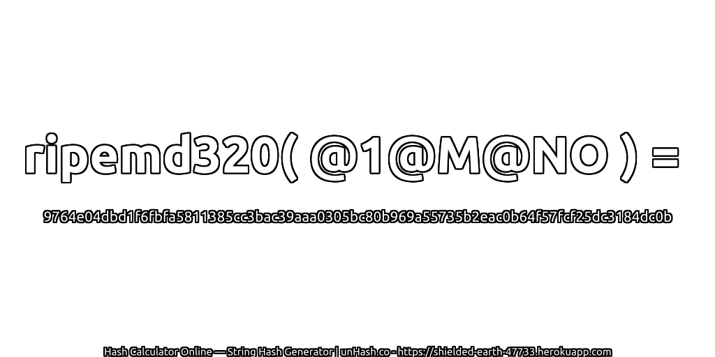 ripemd320( @1@M@NO ) = 9764e04dbd1f6fbfa5811385cc3bac39aaa0305bc80b969a55735b2eac0b64f57fcf25dc3184dc0b | unHash.co