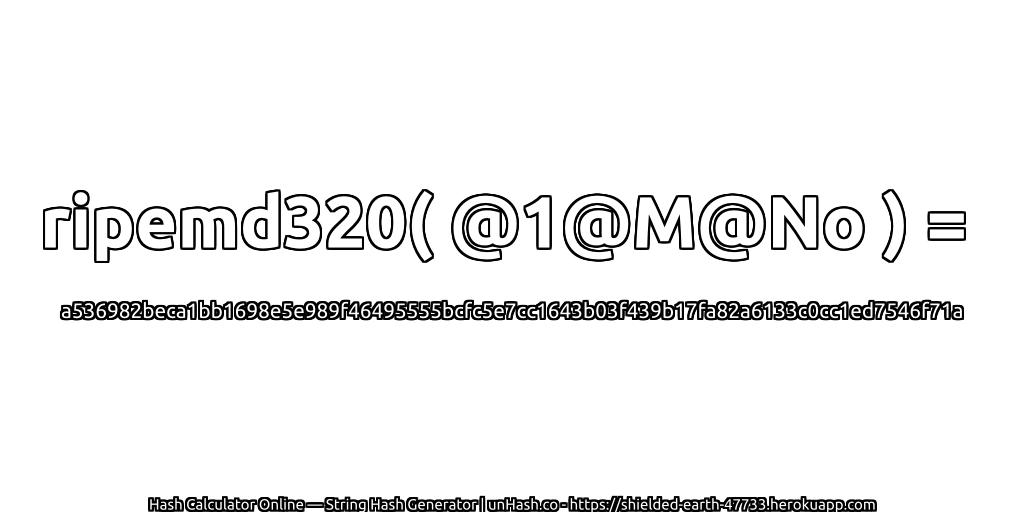 ripemd320( @1@M@No ) = a536982beca1bb1698e5e989f46495555bcfc5e7cc1643b03f439b17fa82a6133c0cc1ed7546f71a | unHash.co
