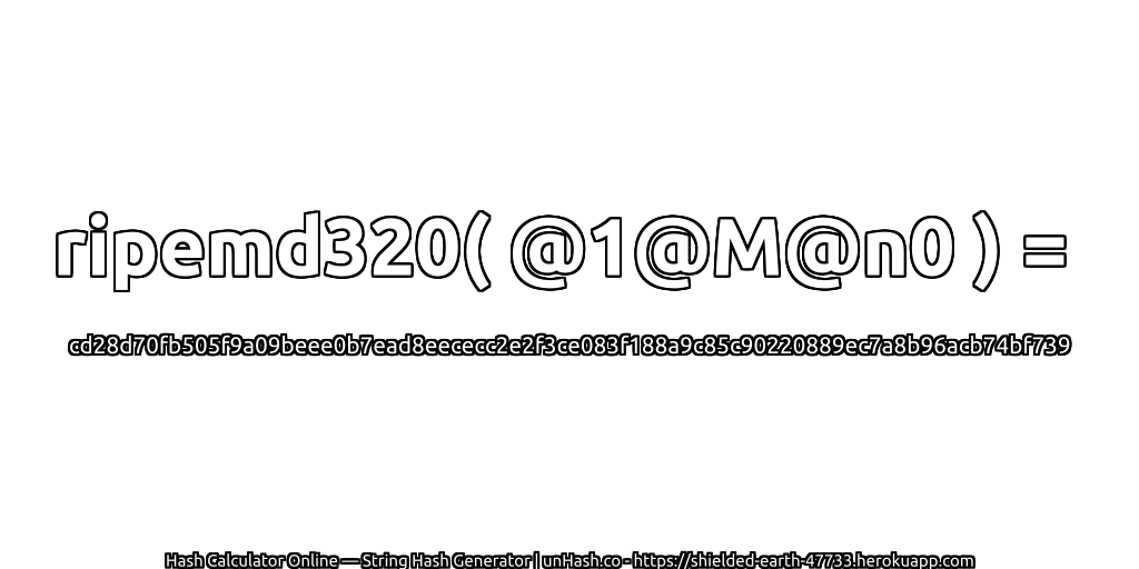 ripemd320( @1@M@n0 ) = cd28d70fb505f9a09beee0b7ead8eececc2e2f3ce083f188a9c85c90220889ec7a8b96acb74bf739 | unHash.co