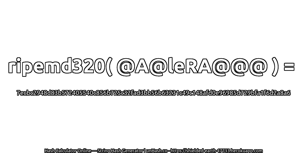 ripemd320( @A@leRA@@@ ) = 7ecbc2948d83b572405540c856b725c32fad3bb56b63231c49c148afd0e96985d729bfa1f6d2a8a6 | unHash.co