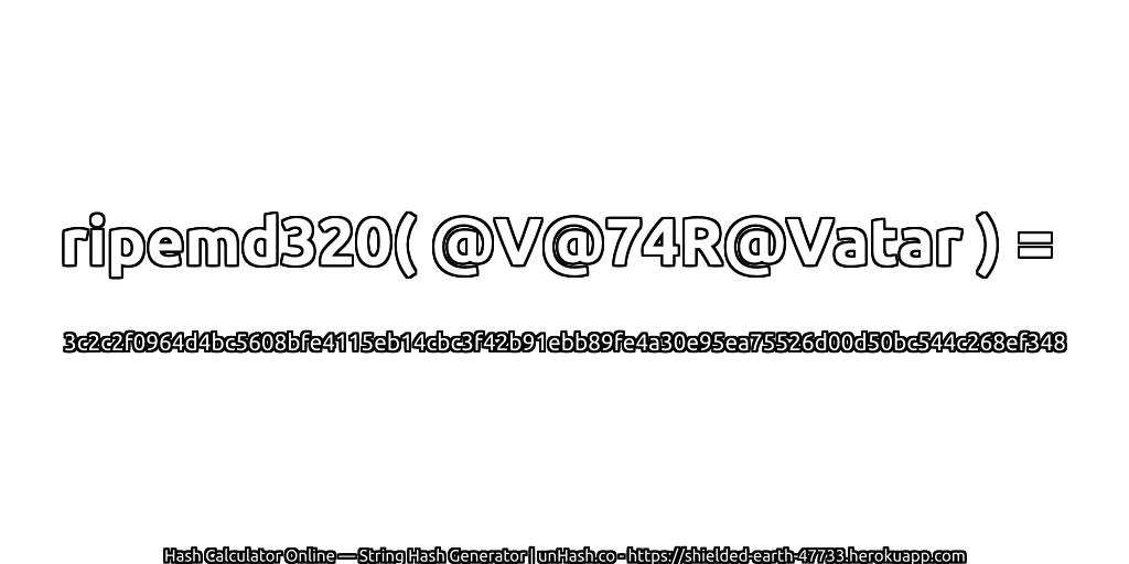 ripemd320( @V@74R@Vatar ) = 3c2c2f0964d4bc5608bfe4115eb14cbc3f42b91ebb89fe4a30e95ea75526d00d50bc544c268ef348 | unHash.co