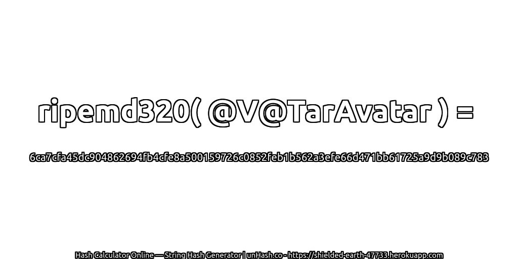 ripemd320( @V@TarAvatar ) = 6ca7cfa45dc904862694fb4cfe8a500159726c0852feb1b562a3efe66d471bb61725a9d9b089c783 | unHash.co